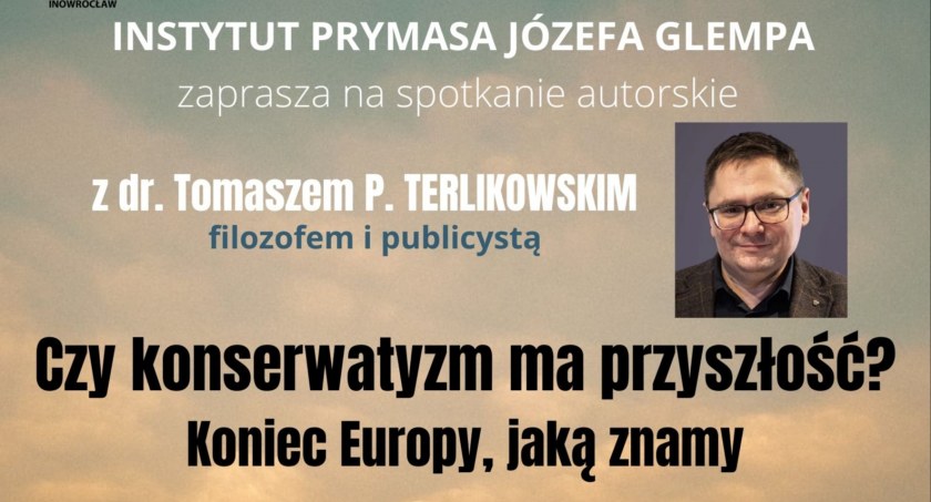 Czy konserwatyzm ma przyszłość? - spotkanie z Tomaszem Terlikowskim