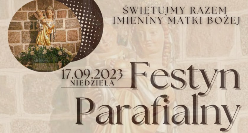 Zapraszamy na Imieniny Matki Bożej Odpust i Festyn Parafialny 2023