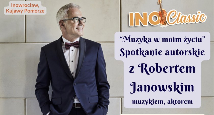 Muzyka w moim życiu- spotkanie z Robertem Janowskim