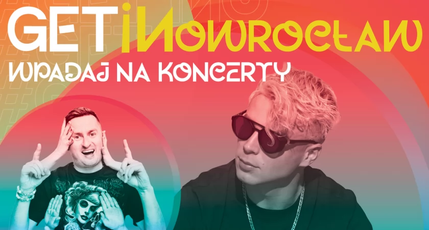 GETiNowrocław – wpadaj na koncerty! SKOLIM i NORBI w Inowrocławiu!