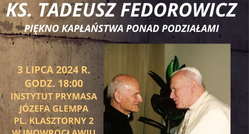 Ks. Tadeusz Fedorowicz. Piękno kapłaństwa ponad podziałami