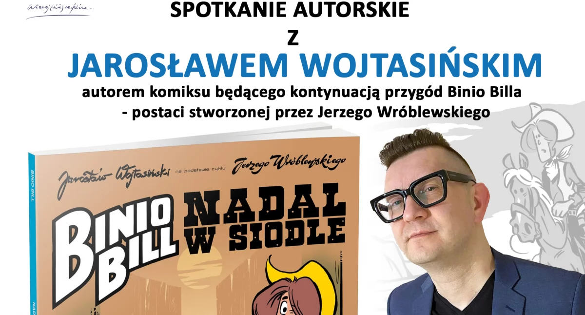 Jarosław Wojtasiński opowie jak się tworzy komiksy?      