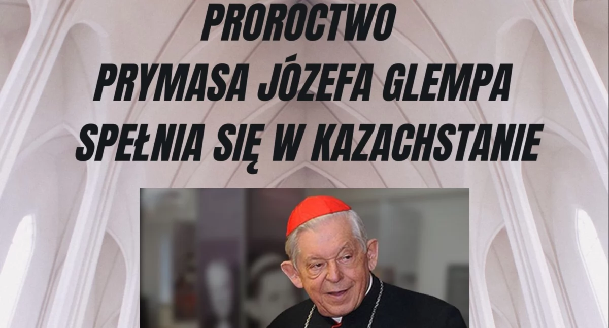 Proroctwo Prymasa Józefa Glempa spełnia się w Kazachstanie