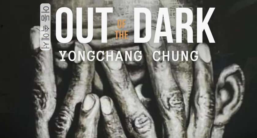 Out of the dark Chunga Yongchanga