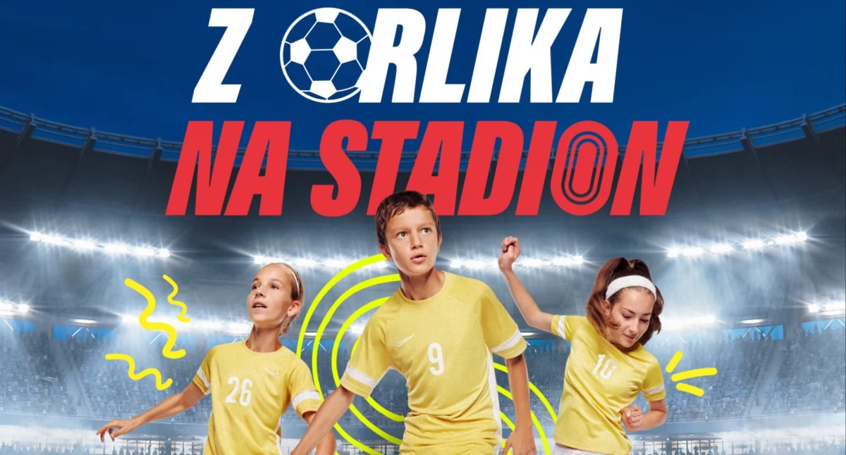 Zapisy do ogólnopolskiego turnieju „Z Orlika na Stadion” trwają. Fundacja Orły Sportu zaprasza do spełniania piłkarskich marzeń