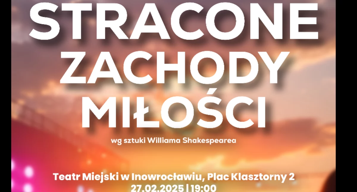 Spektakl Stracone zachody miłości w Teatrze Miejskim