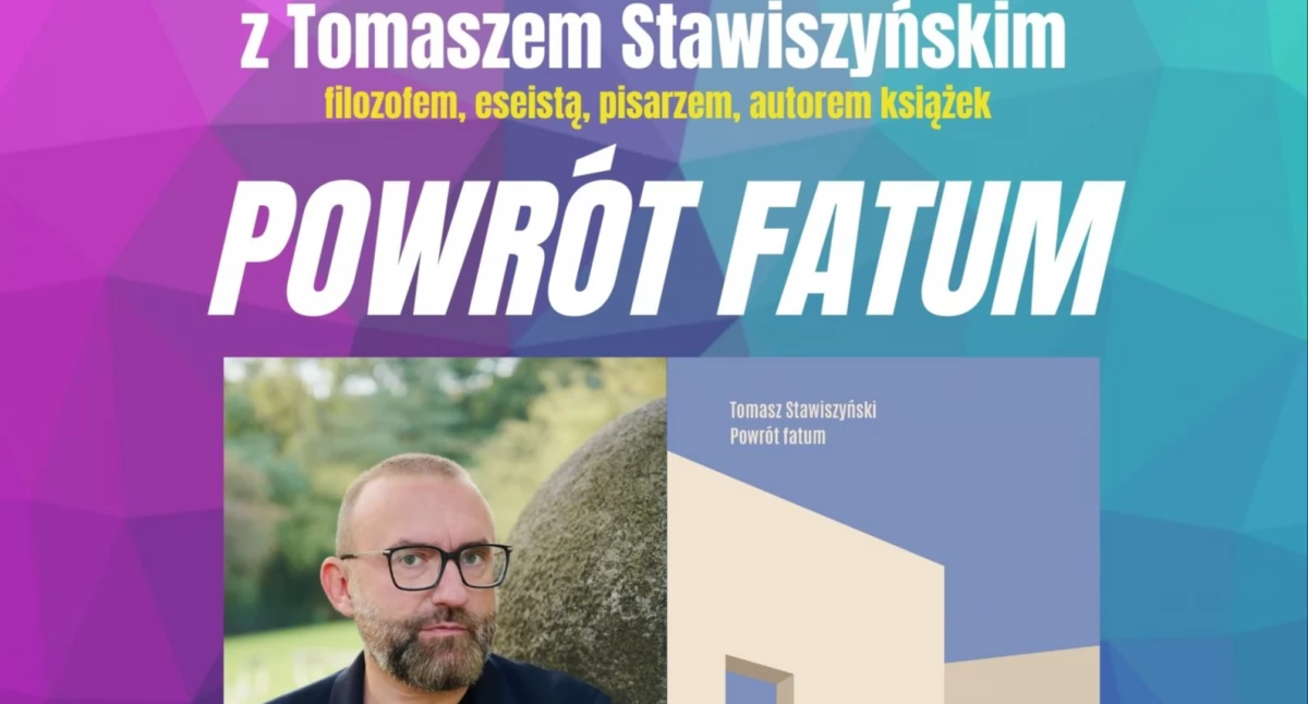 POWRÓT FATUM - spotkanie z Tomaszem Stawiszyńskim