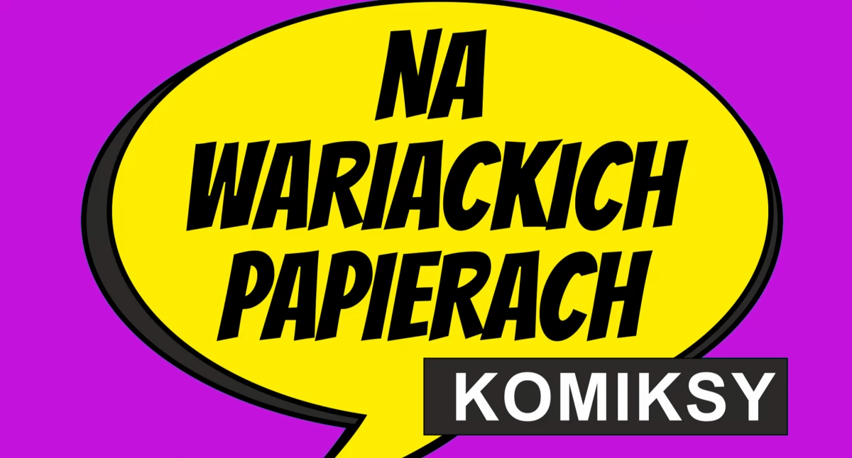 Komiksy - Na wariackich papierach