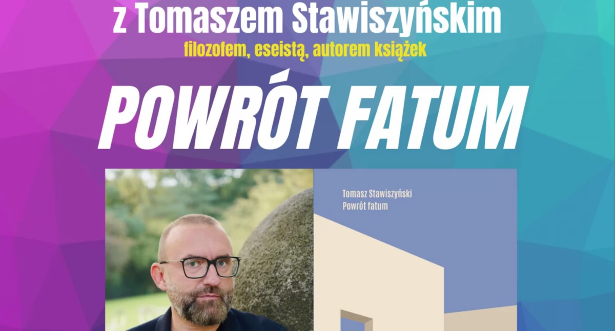 POWRÓT FATUM - spotkanie z Tomaszem Stawiszyńskim