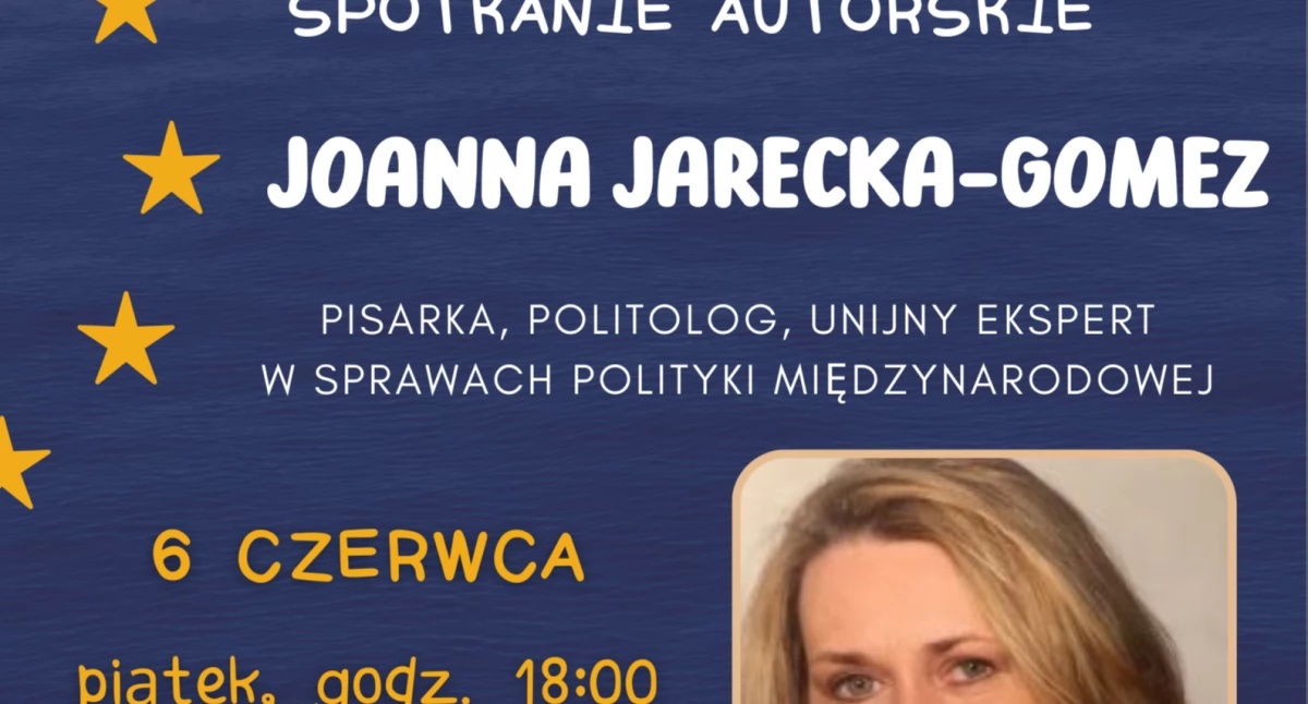 Kulisy wielkiej polityki, czyli spotkanie autorskie z Joanną Jarecką-Gomez