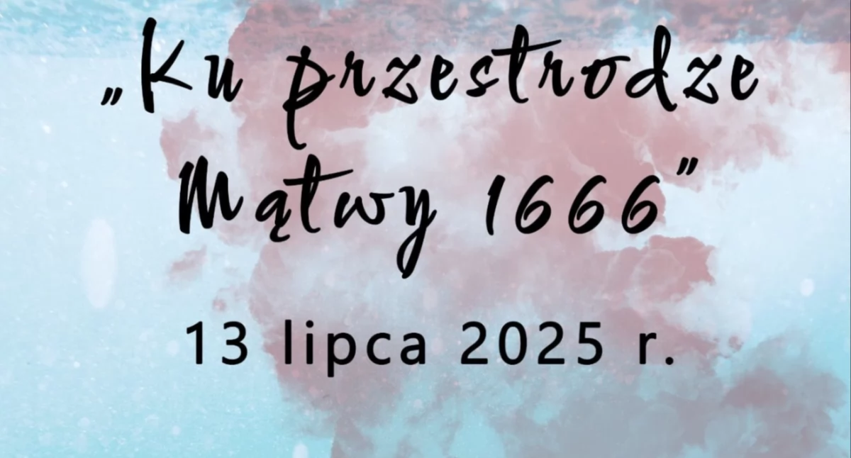 Uroczyste odsłonięcie tablicy Pamięci Bitwy pod Mątwami w 1666 roku