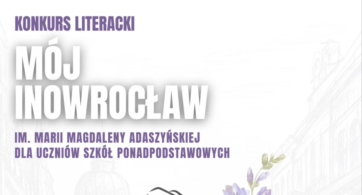 Konkurs literacki Mój Inowrocław im. Marii Magdaleny Adaszyńskiej dla uczniów szkół ponadpodstawowych