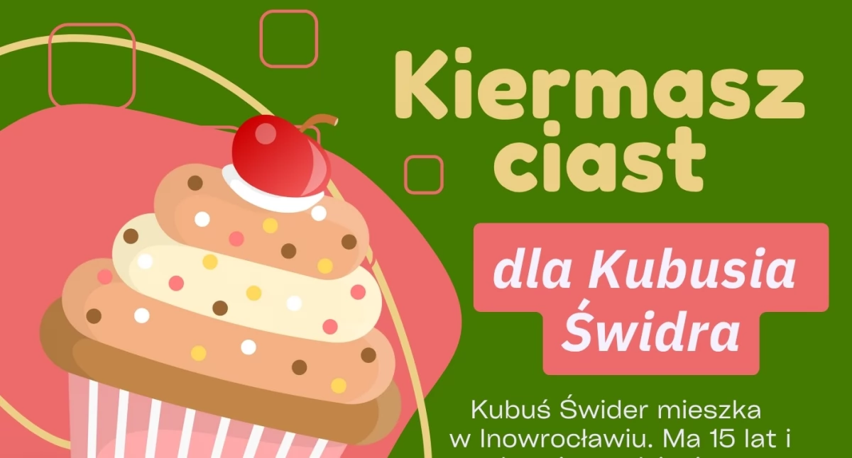 Pomaganie przez podjadanie! Kiermasz słodkości dla Kuby Świdra już w piątek!