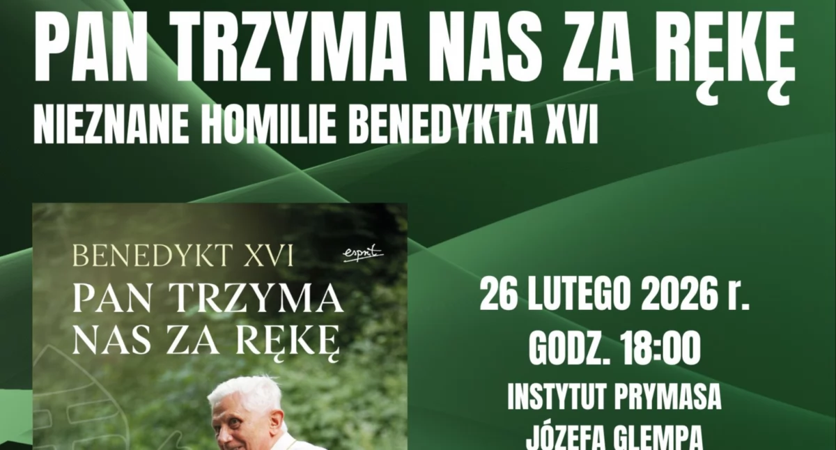 Pan trzyma nas za rękę. Nieznane homilie Benedykta XVI