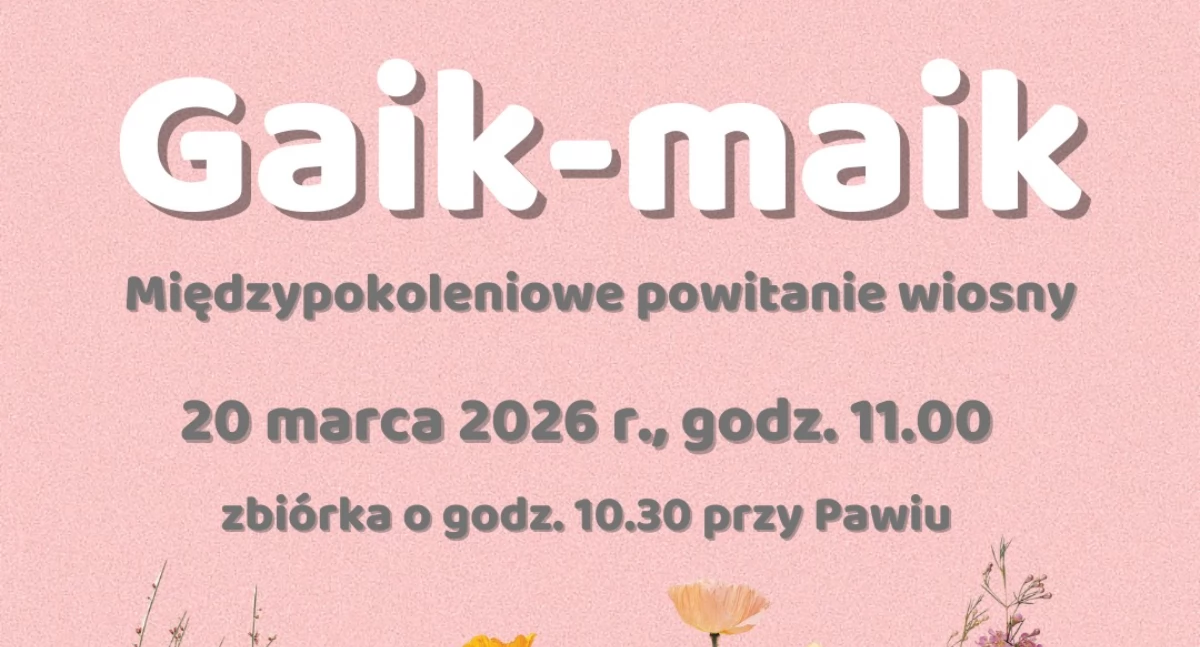 Przywitajmy wiosnę razem! Międzypokoleniowy korowód Gaik-Maik już 20 marca