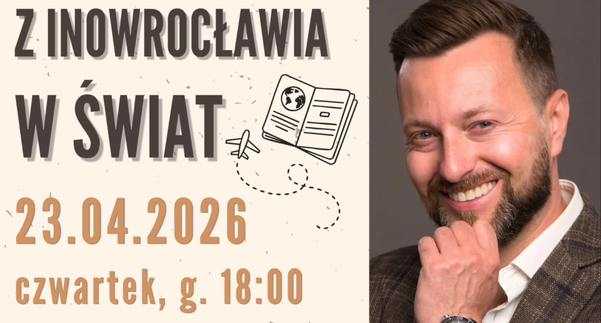 Z Inowrocławia w świat