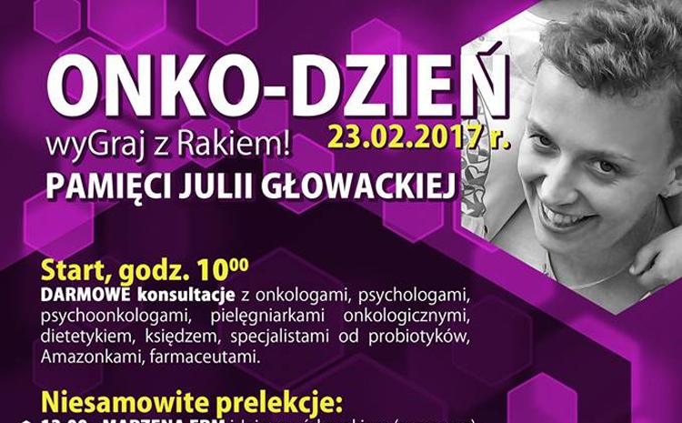 ONKO-DZIEŃ – WyGraj z Rakiem pamięci Julii Głowackiej – profilaktycznie i muzycznie