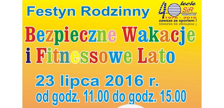 Festyn Rodzinny „Bezpieczne Wakacje i Fitnessowe Lato 2016” już jutro!