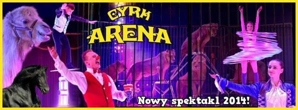 Przyjeżdża cyrk Arena - mamy dla Was bilety!!!
