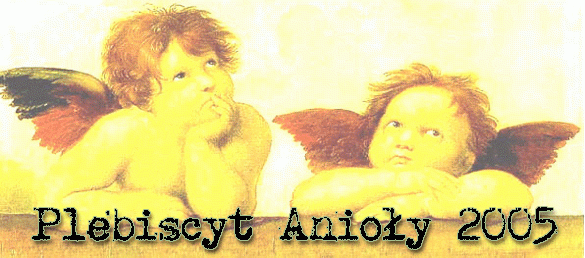 Ogłaszamy Plebiscyt Anioły 2005