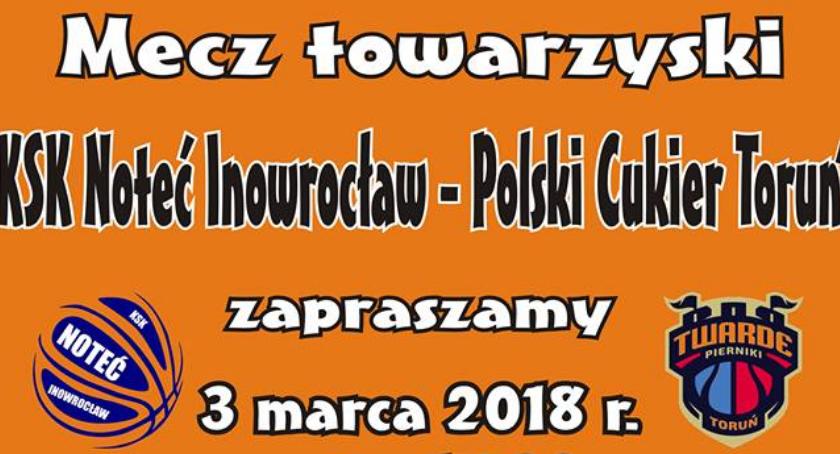 KSK Noteć Inowrocław kontra Polski Cukier Toruń! (brak biletów)