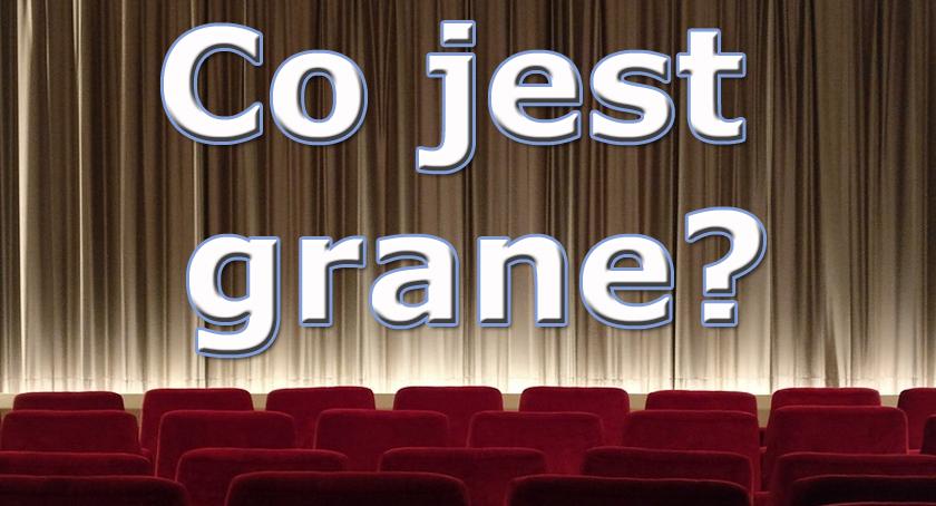 Co jest grane w kinie?