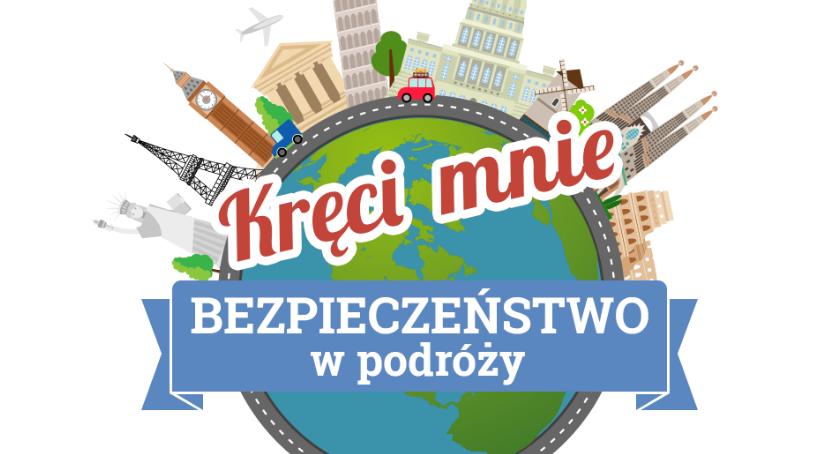 „Kręci mnie bezpieczeństwo w podróży” 