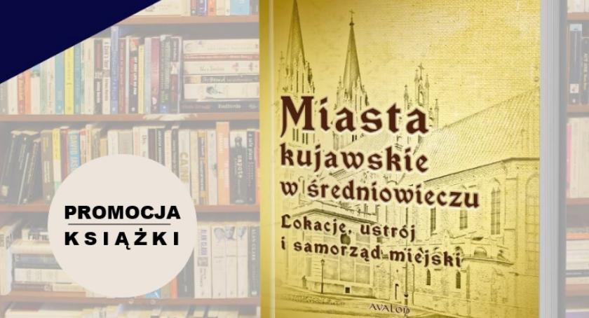 O miastach kujawskich w średniowieczu - promocja książki Adama Koseckiego