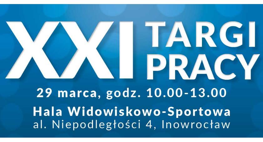 29 marca 2019 r. odbędą się XXI Targi Pracy