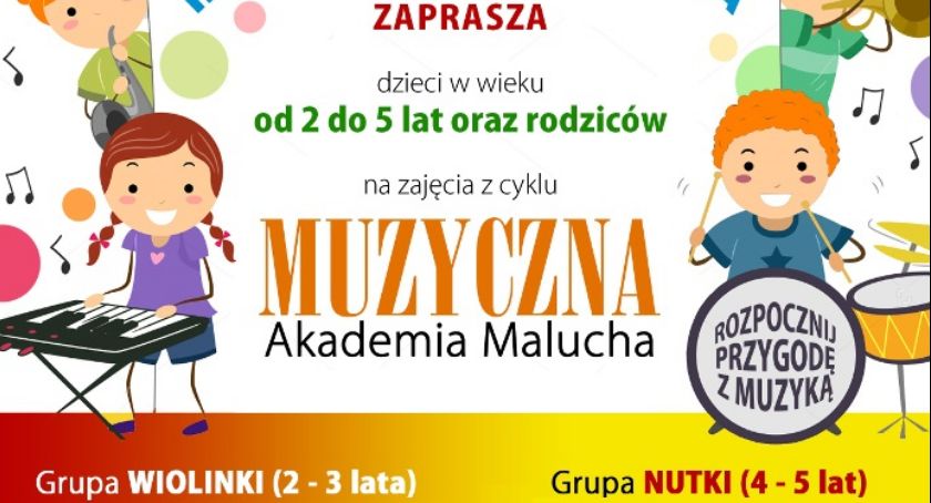 Muzyczna Akademia Malucha – zapisy!