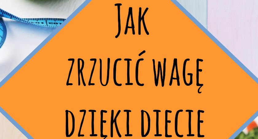 Jak zrzucić wagę dzięki diecie