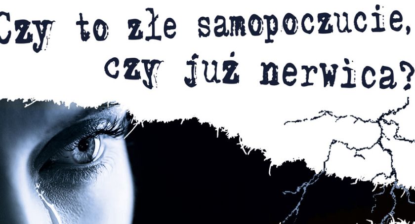Czy to złe samopoczucie, czy już nerwica?