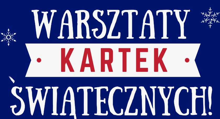Warsztaty z tworzenia kartek świątecznych!