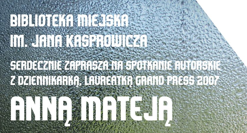 Serce pasowało… Anna Mateja będzie gościem Biblioteki