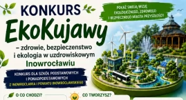 Konkurs EkoKujawy rusza w Inowrocławiu! Pokaż swoją &hellip;