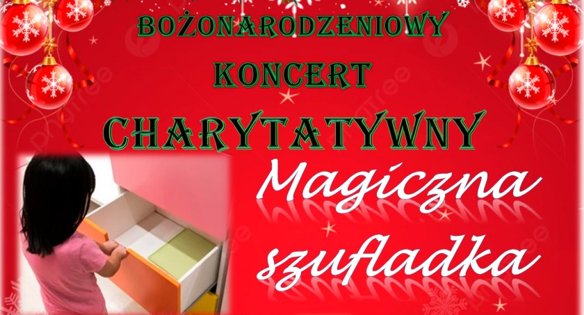 Nie bądź obojętny - POMÓŻ! Koncertowa „Magiczna szufladka” już 8 stycznia