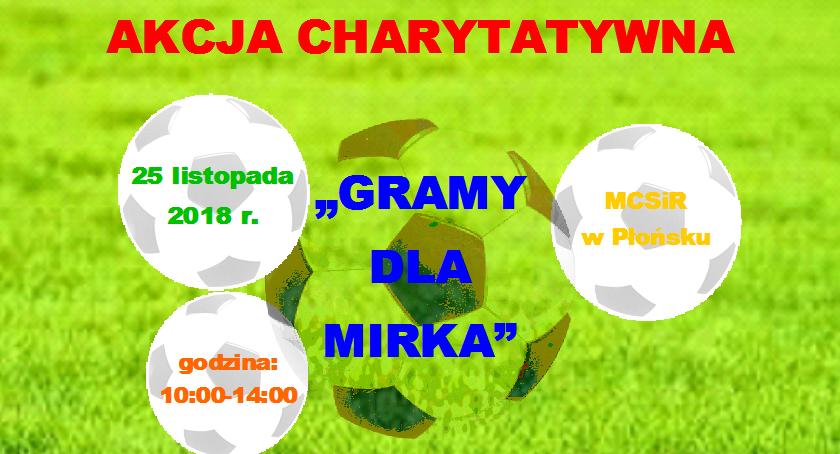 Zagrają dla Mirka
