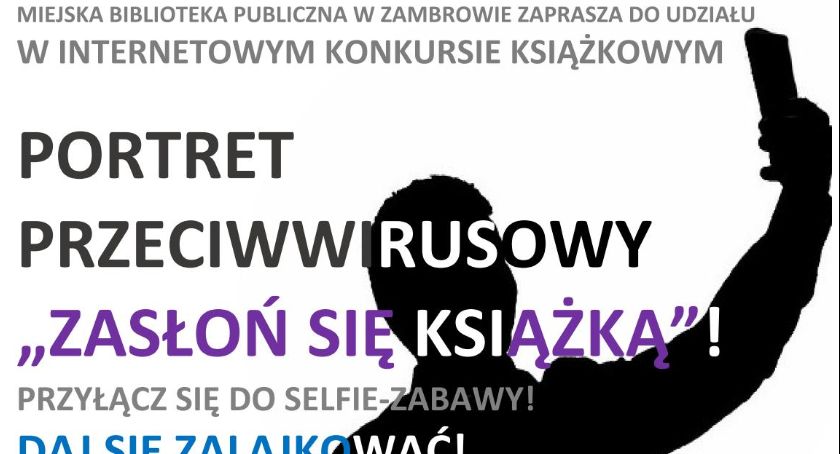 Przedstawiamy zwycięzców konkursu w formie selfie-zabawy „Portret przeciwwirusowy – ZASŁOŃ SIĘ KSIĄŻKĄ” zorganizowanego na czas pandemii koronawirusa przez Miejską Bibliotekę Publiczną w Zambrowie