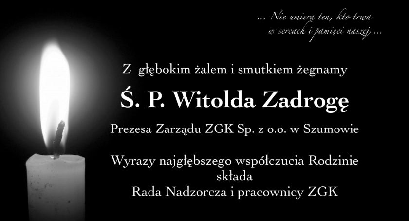Kondolencje Rodzinie śp. Witolda Zadrogi składają Rada Nadzorcza i pracownicy ZGK Szumowo