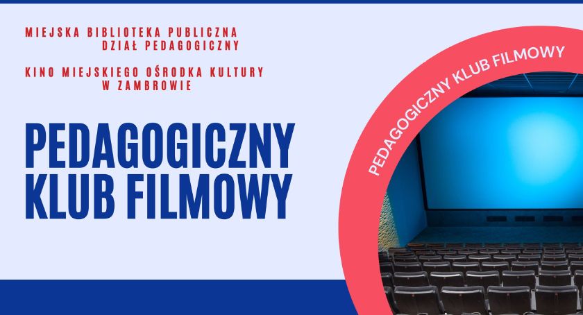 Kochasz kino? Zapisz się do Pedagogicznego Klubu Filmowego /PKF/ działającego przy bibliotece i zambrowskim kinie 