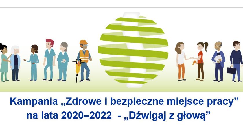 „DŹWIGAJ Z GŁOWĄ”  - zdrowe i bezpieczne miejsce pracy 