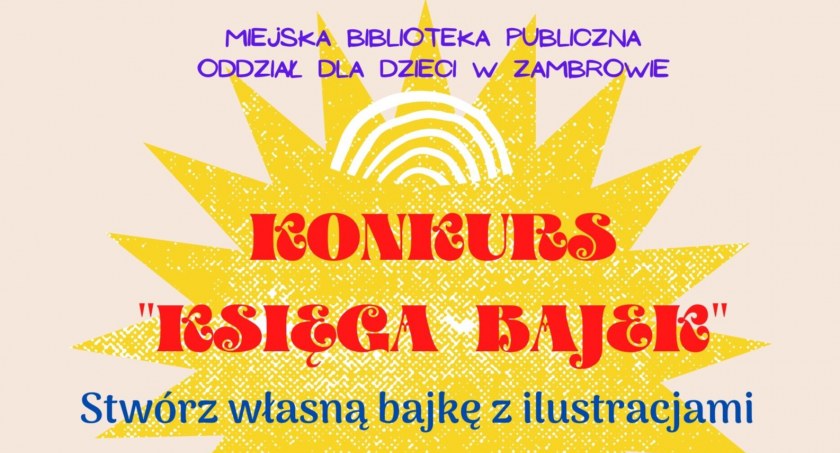 Oddział dla Dzieci MBP w Zambrowie zaprasza na Konkurs!