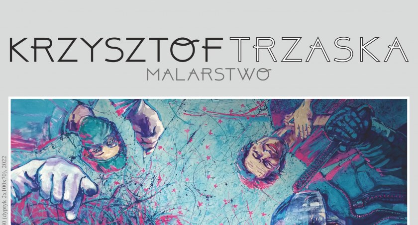 Wernisaż malarstwa Krzysztofa Trzaski