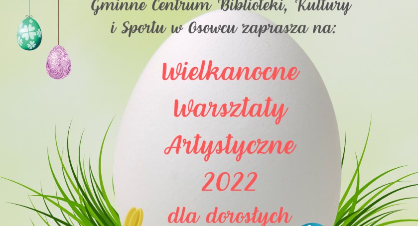 Wielkanocne Warsztaty Artystyczne dla dorosłych [AKTUALIZACJA}