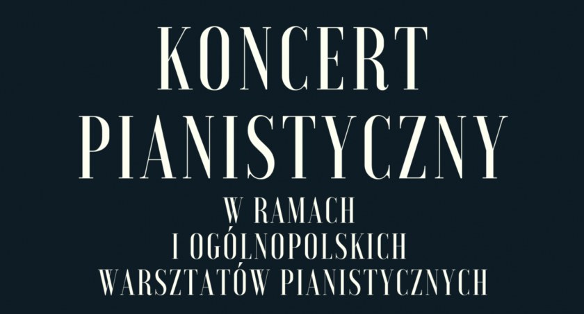 Niebawem koncert pianistyczny w PSM