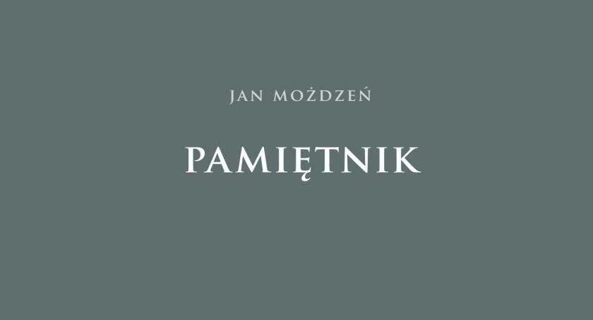 Przed nami spotkanie promujące „Pamiętnik” Jana Możdżenia 