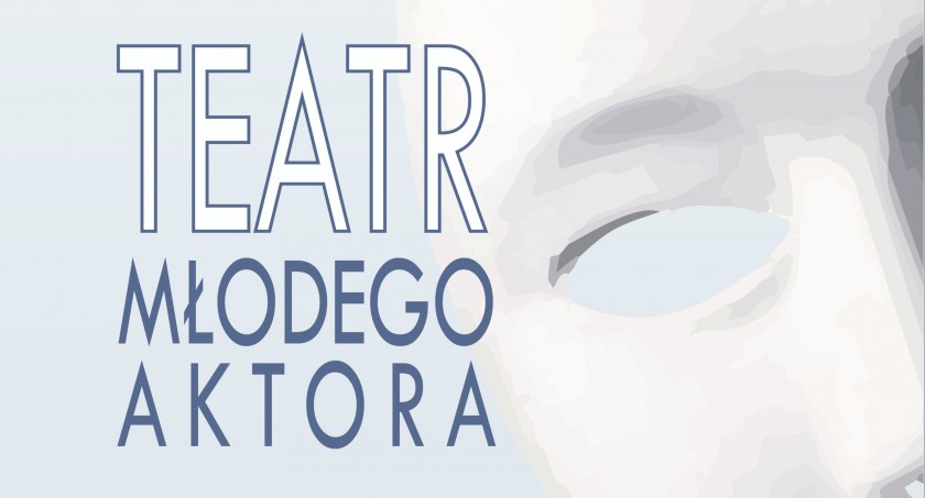 Teatr Młodego Aktora zaprasza na zajęcia