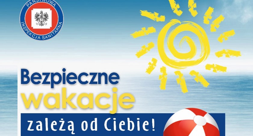 Bezpieczne wakacje zależą od ciebie!