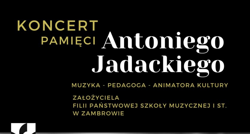 Koncert pamięci Antoniego Jadackiego