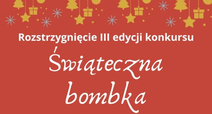 Znamy nazwiska laureatów III edycji konkursu „Świąteczna bombka” 